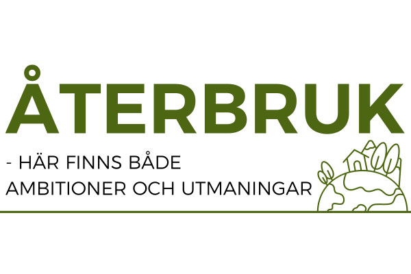 Återbruk – här finns både ambitioner och utmaningar