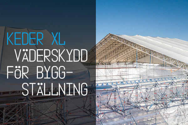 Keder XL – VÄDERSKYDD FÖR BYGGSTÄLLNING