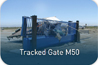 Tracked Gate M50